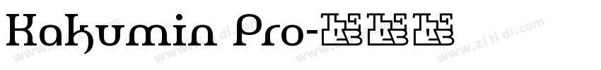 Kakumin Pro字体转换
